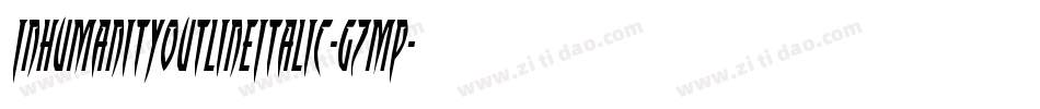 InhumanityOutlineItalic-gzMP字体转换