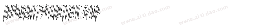 InhumanityOutlineItalic-gzMP字体转换