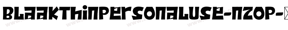 BlaakThinPersonalUse-nzoP字体转换 BlaakThinPersonalUse-nzoP字体转换