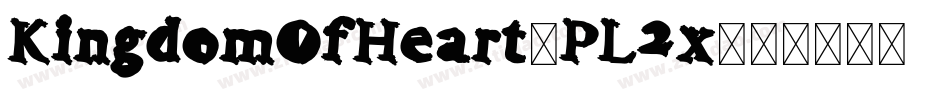 KingdomOfHeart-PL2x字体转换