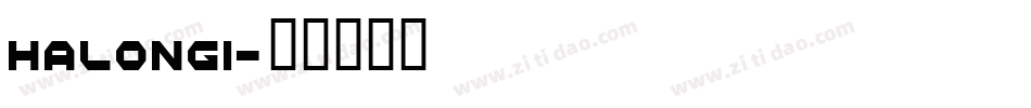 HALONGI字体转换