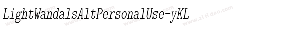 LightWandalsAltPersonalUse-yKLm字体转换 LightWandalsAltPersonalUse-yKLm字体转换