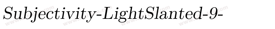 Subjectivity-LightSlanted-9字体转换