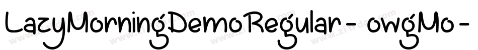 LazyMorningDemoRegular-owgMo字体转换 LazyMorningDemoRegular-owgMo字体转换