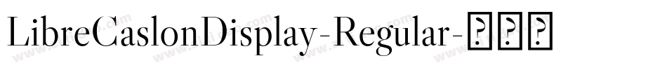 LibreCaslonDisplay-Regular字体转换