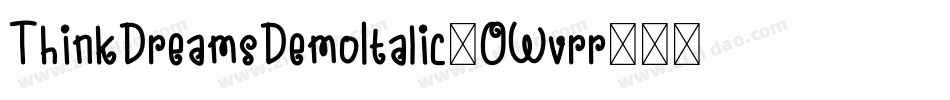 ThinkDreamsDemoItalic-0Wvrr字体转换 ThinkDreamsDemoItalic-0Wvrr字体转换