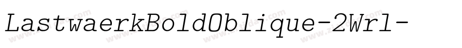 LastwaerkBoldOblique-2Wrl字体转换