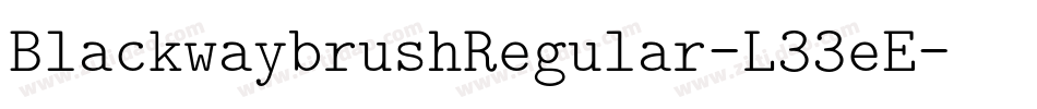 BlackwaybrushRegular-L33eE字体转换
