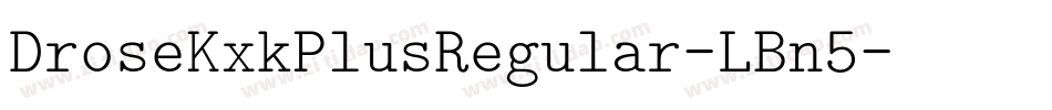 DroseKxkPlusRegular-LBn5字体转换