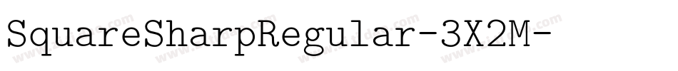 SquareSharpRegular-3X2M字体转换 SquareSharpRegular-3X2M字体转换