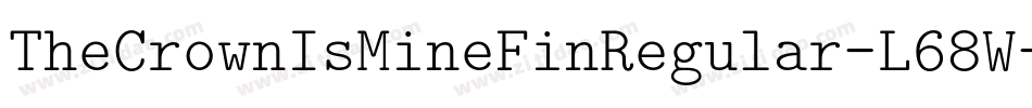 TheCrownIsMineFinRegular-L68W字体转换 TheCrownIsMineFinRegular-L68W字体转换