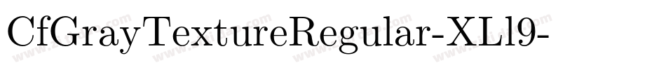 CfGrayTextureRegular-XLl9字体转换