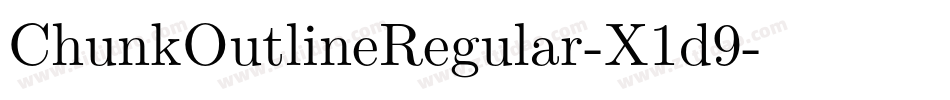 ChunkOutlineRegular-X1d9字体转换