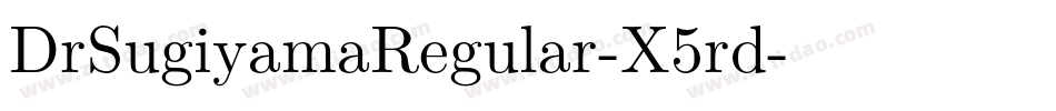 DrSugiyamaRegular-X5rd字体转换