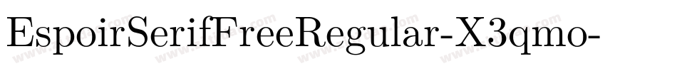 EspoirSerifFreeRegular-X3qmo字体转换 EspoirSerifFreeRegular-X3qmo字体转换