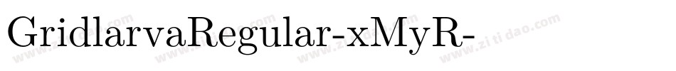 GridlarvaRegular-xMyR字体转换