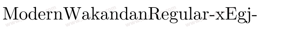 ModernWakandanRegular-xEgj字体转换 ModernWakandanRegular-xEgj字体转换