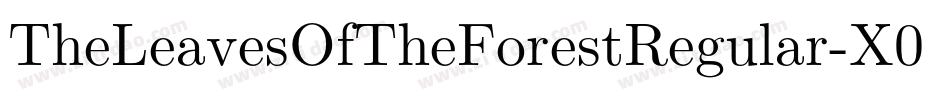 TheLeavesOfTheForestRegular-X0Gd字体转换