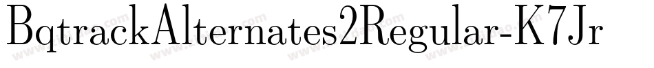 BqtrackAlternates2Regular-K7JrX字体转换