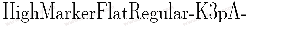 HighMarkerFlatRegular-K3pA字体转换