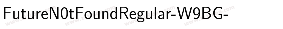 FutureN0tFoundRegular-W9BG字体转换