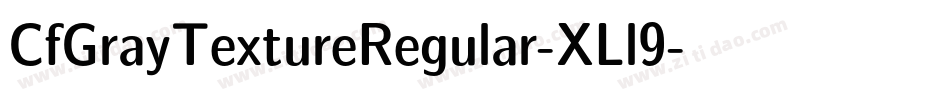 CfGrayTextureRegular-XLl9字体转换
