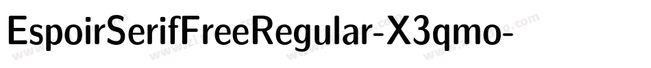 EspoirSerifFreeRegular-X3qmo字体转换 EspoirSerifFreeRegular-X3qmo字体转换