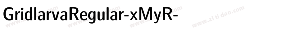 GridlarvaRegular-xMyR字体转换