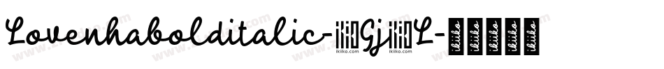 Lovenhabolditalic-1Gj9L字体转换