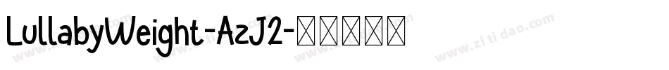 LullabyWeight-AzJ2字体转换