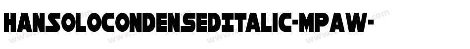 HanSoloCondensedItalic-MPaw字体转换