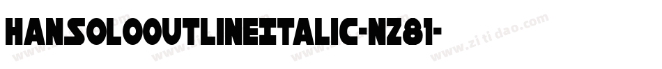 HanSoloOutlineItalic-nz81字体转换