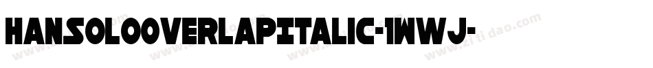 HanSoloOverlapItalic-1Wwj字体转换