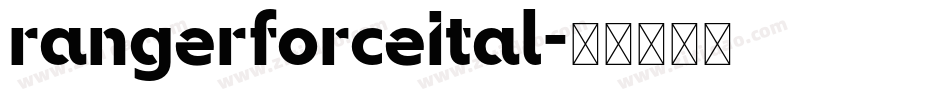 rangerforceital字体转换