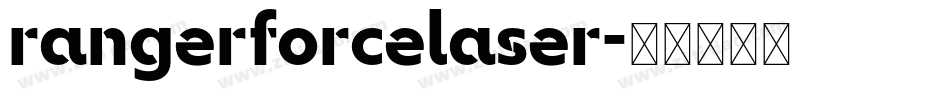 rangerforcelaser字体转换