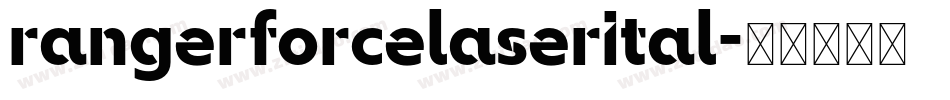 rangerforcelaserital字体转换
