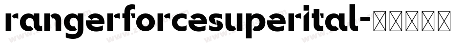 rangerforcesuperital字体转换