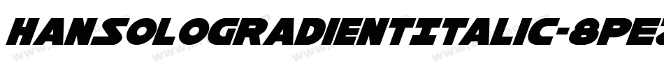 HanSoloGradientItalic-8pEZ字体转换