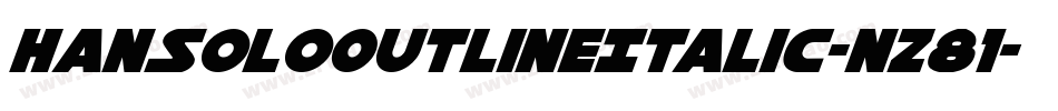 HanSoloOutlineItalic-nz81字体转换