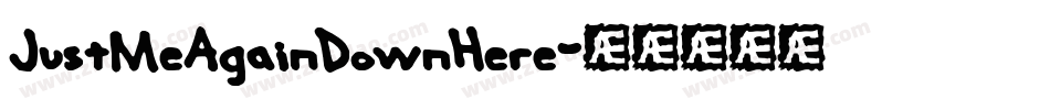 JustMeAgainDownHere字体转换