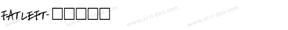 FATLEFT字体转换