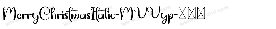 MerryChristmasItalic-MVVyp字体转换 MerryChristmasItalic-MVVyp字体转换