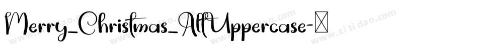 Merry_Christmas_AltUppercase字体转换