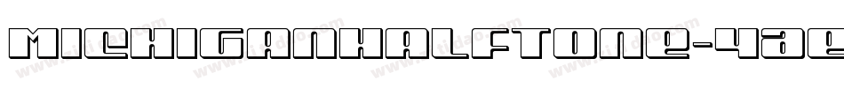 MichiganHalftone-4Ae6字体转换