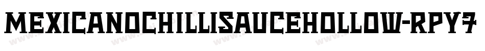 MexicanoChilliSauceHollow-rPY7字体转换