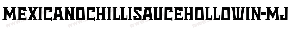 MexicanoChilliSauceHollowIn-Mj7Y字体转换