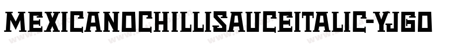 MexicanoChilliSauceItalic-Yjgo字体转换