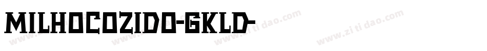 MilhoCozido-GKLD字体转换