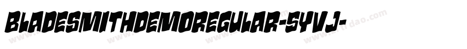 BladesmithDemoRegular-5Yvj字体转换 BladesmithDemoRegular-5Yvj字体转换