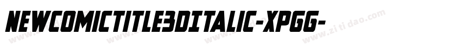 NewComicTitle3DItalic-XpGg字体转换